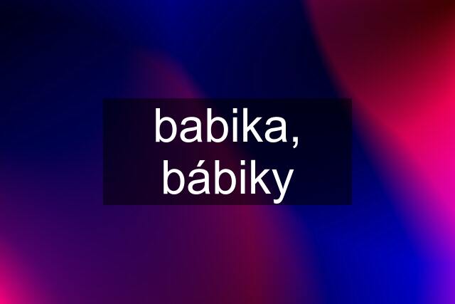 babika, bábiky