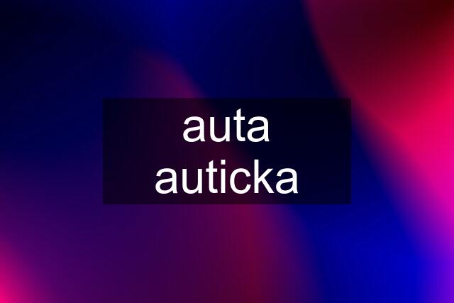 auta auticka