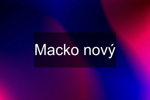 Macko nový