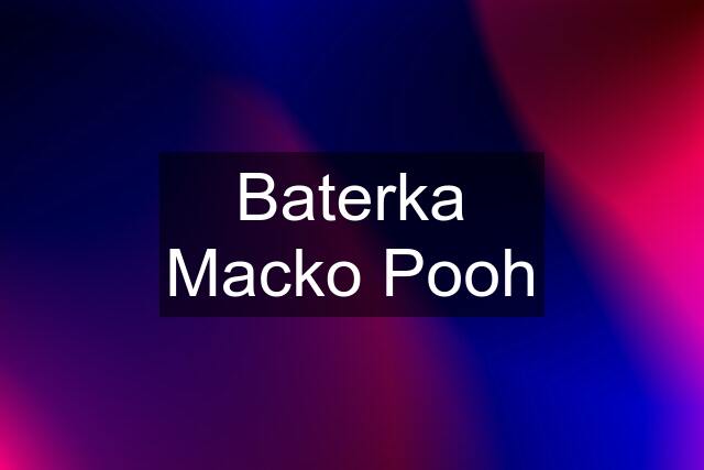 Baterka Macko Pooh