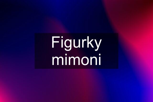 Figurky mimoni