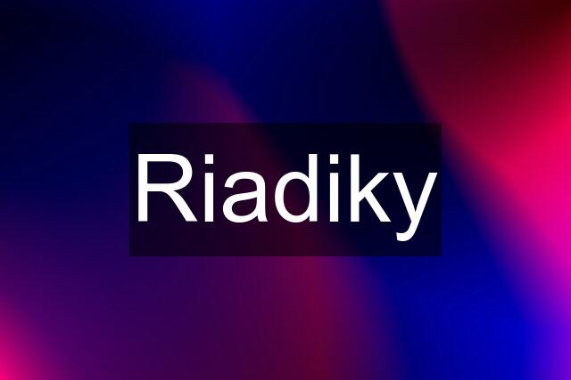 Riadiky