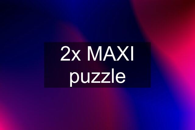 2x MAXI puzzle