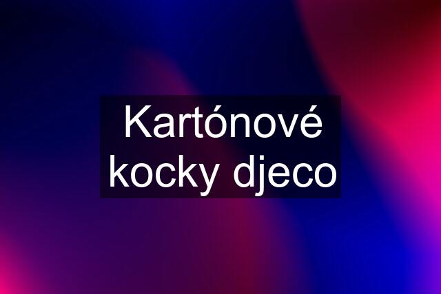 Kartónové kocky djeco