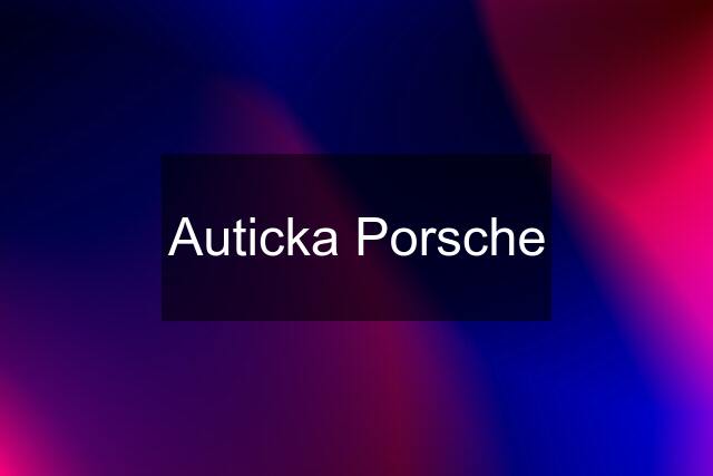 Auticka Porsche