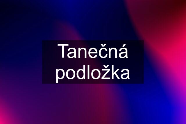 Tanečná podložka