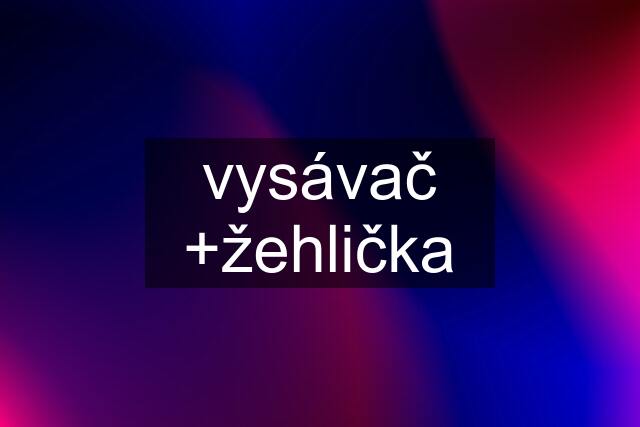 vysávač +žehlička