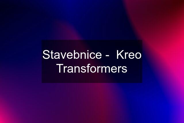 Stavebnice -  Kreo Transformers