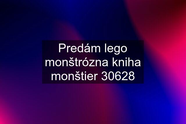 Predám lego monštrózna kniha monštier 30628