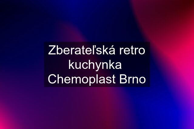 Zberateľská retro kuchynka  Chemoplast Brno