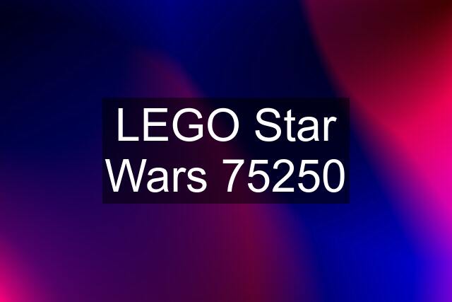 LEGO Star Wars 75250