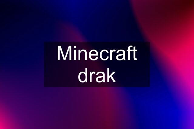 Minecraft drak