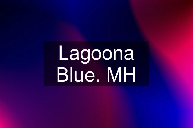 Lagoona Blue. MH