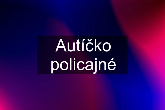 Autíčko policajné