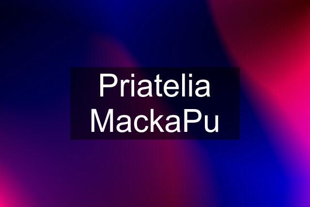 Priatelia MackaPu