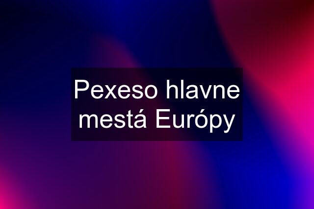 Pexeso hlavne mestá Európy