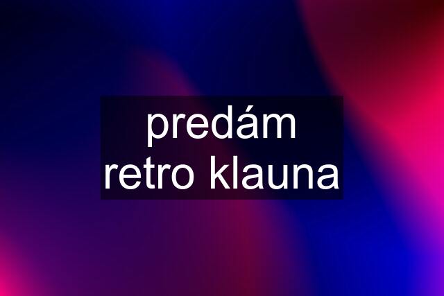 predám retro klauna