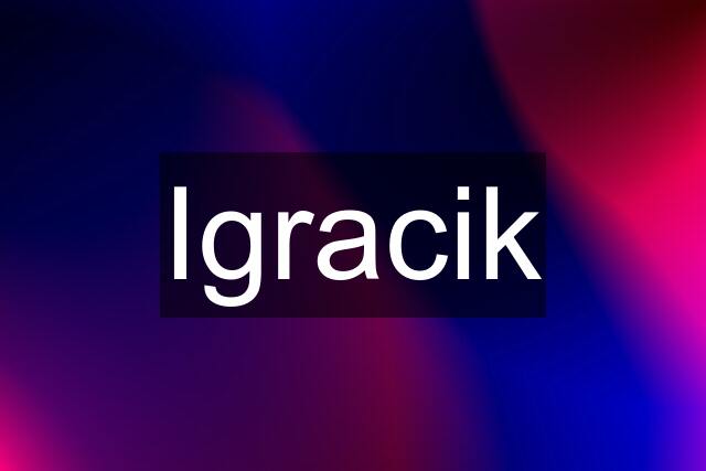 Igracik