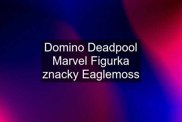 Domino Deadpool Marvel Figurka znacky Eaglemoss