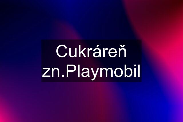 Cukráreň zn.Playmobil