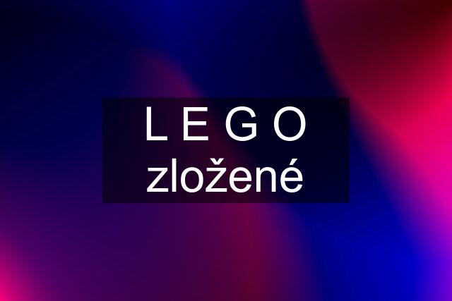 L E G O zložené