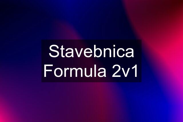 Stavebnica Formula 2v1