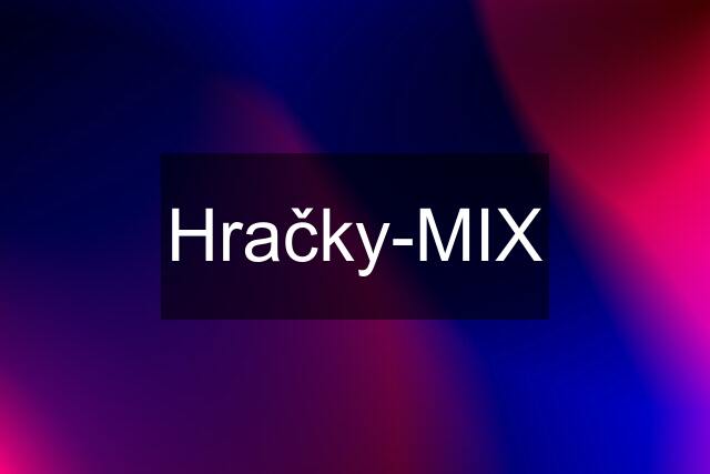 Hračky-MIX