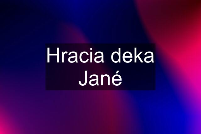 Hracia deka Jané