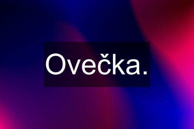 Ovečka.