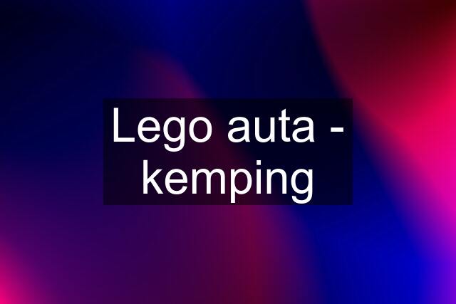 Lego auta - kemping