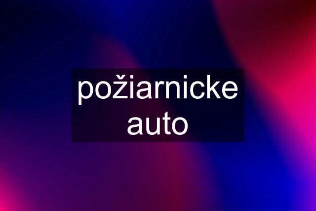 požiarnicke auto