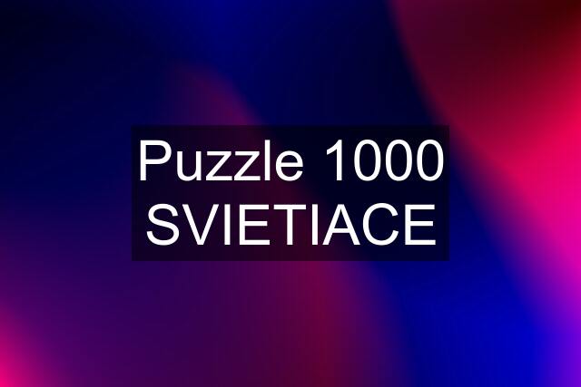 Puzzle 1000 SVIETIACE
