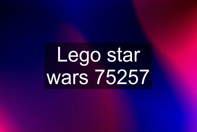 Lego star wars 75257
