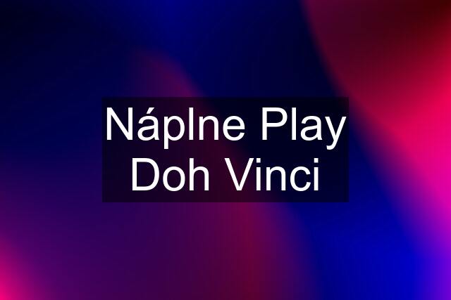 Náplne Play Doh Vinci