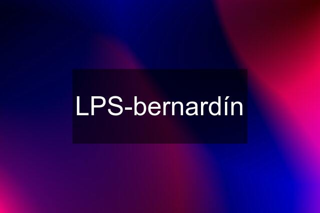 LPS-bernardín