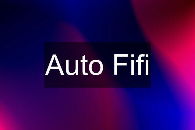 Auto Fifi