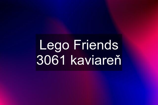 Lego Friends 3061 kaviareň