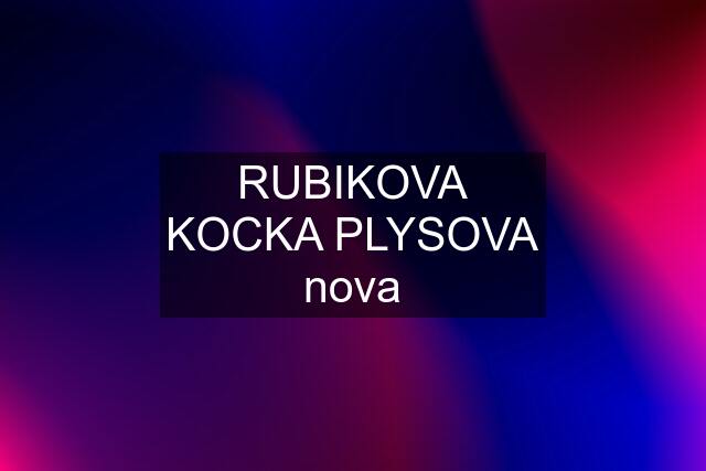 RUBIKOVA KOCKA PLYSOVA nova