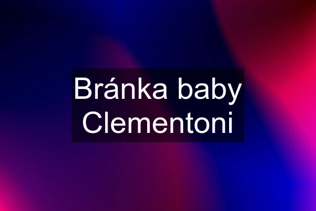 Bránka baby Clementoni