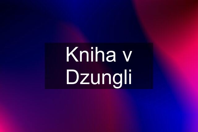 Kniha v Dzungli