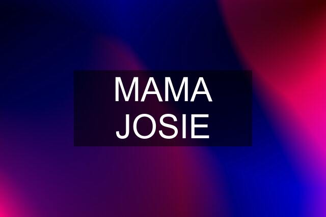 MAMA JOSIE