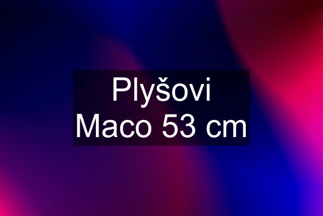 Plyšovi Maco 53 cm