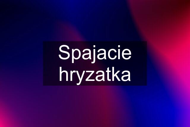 Spajacie hryzatka