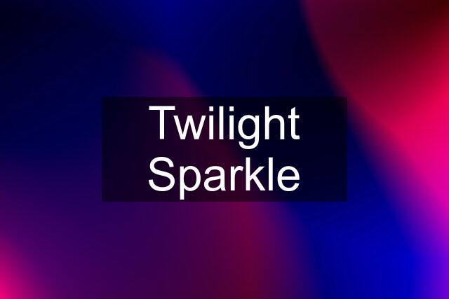 Twilight Sparkle