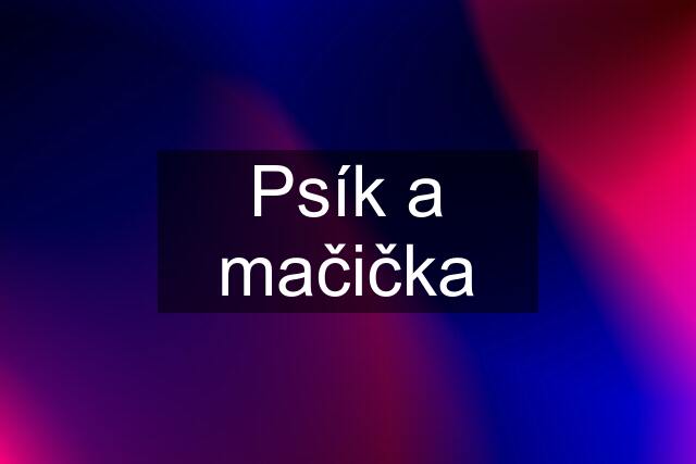 Psík a mačička