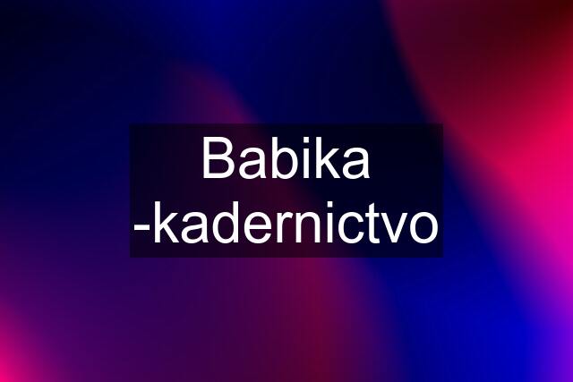 Babika -kadernictvo