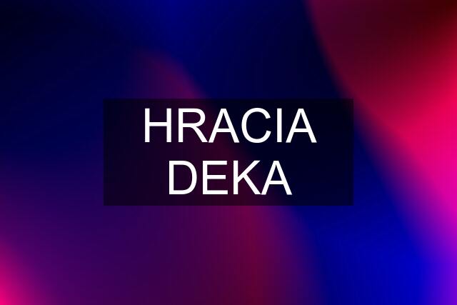 HRACIA DEKA