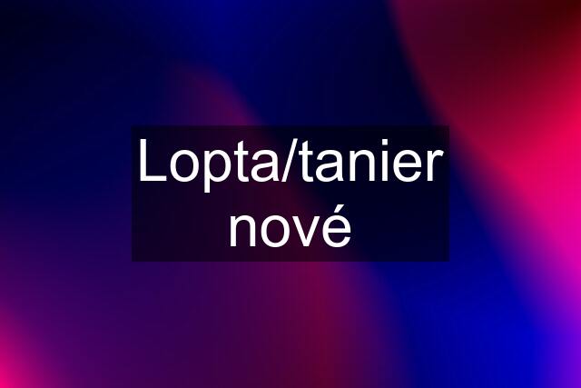 Lopta/tanier nové