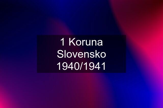 1 Koruna Slovensko 1940/1941