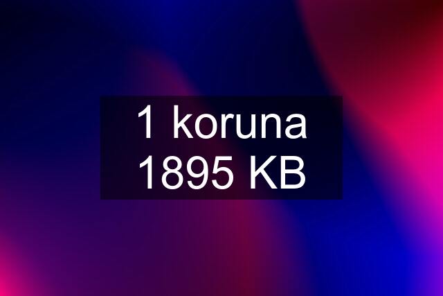 1 koruna 1895 KB